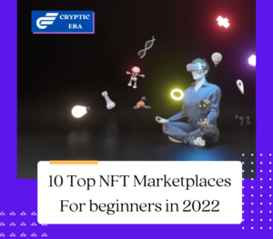 10 Top NFT Marketplaces For beginners in 2022