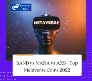 SAND vs MANA vs AXS - Top Metaverse Coins 2022