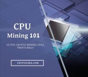 CPU Mining 101: A Powerful Beginner's Guide 2023