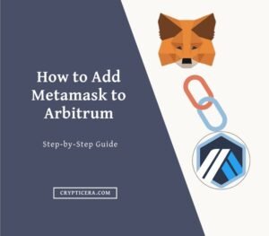 How to Add Metamask to Arbitrum