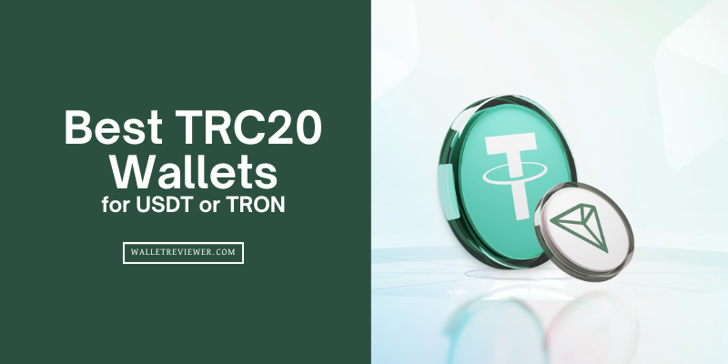 Best TRC20 Wallets for USDT or TRON network coins