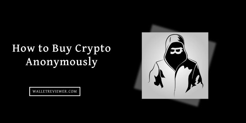 How to Buy Crypto Anonymously