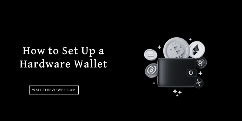 How to Set Up a crypto Hardware Wallet