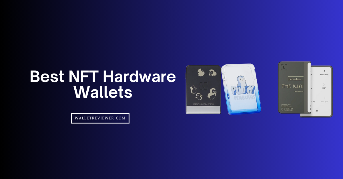 Best hardware wallets for NFTs