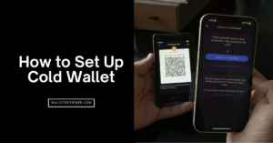 How to Set Up and Use a Cold Wallet